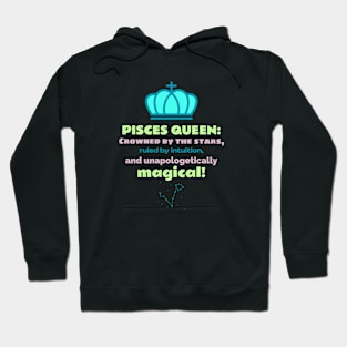 Pisces Queen Crowned by the Stars, Ruled by Intuition and Unapologetically Magical Hoodie